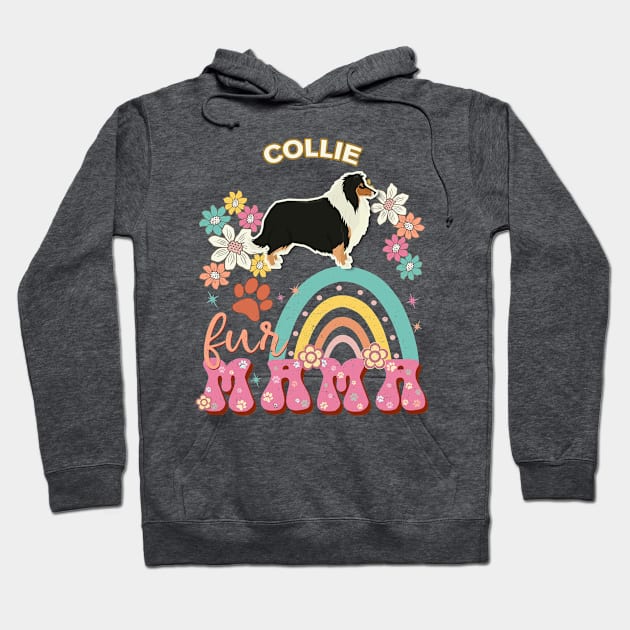 Collie Fur Mama, Collie For Dog Mom, Dog Mother, Dog Mama And Dog Owners Hoodie by StudioElla